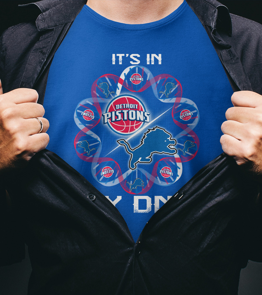 Detroit Lions Detroit Pistons It's In My Dna T-Shirt