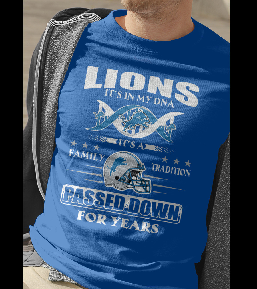 Lions It's In My Dna Family Tradition Passed Down For Years T-Shirt