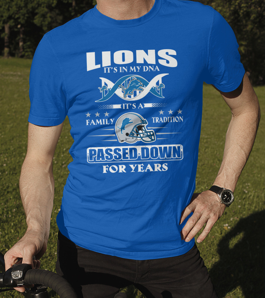 Lions It's In My Dna Family Tradition Passed Down For Years T-Shirt