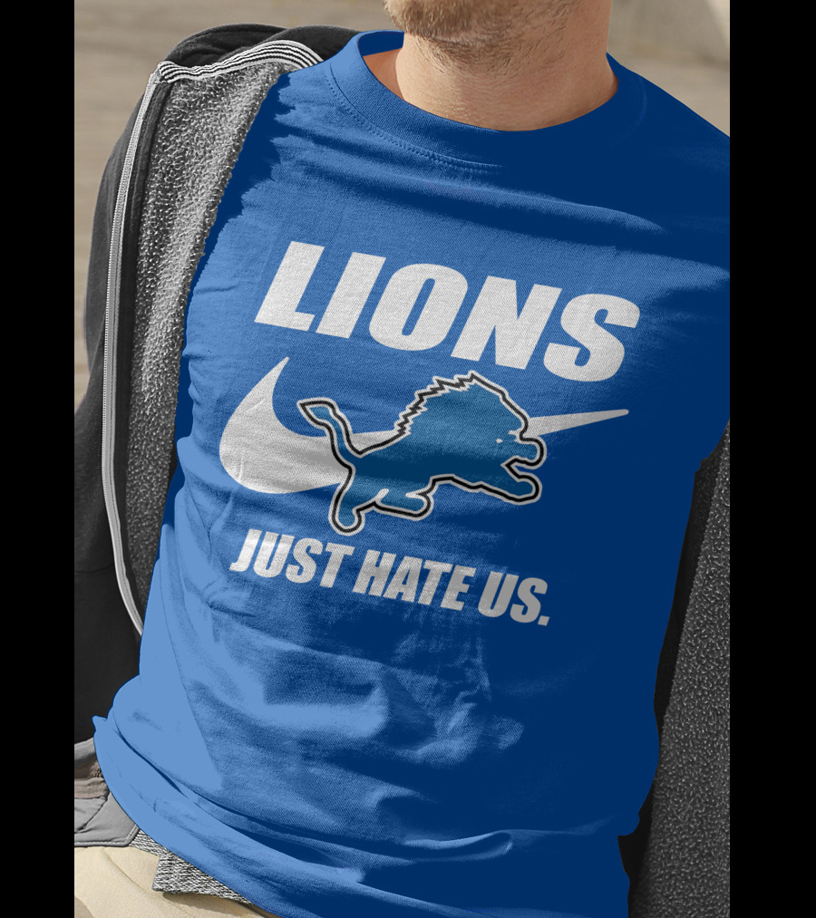 Lions Just Hate Us Detroit T-Shirt