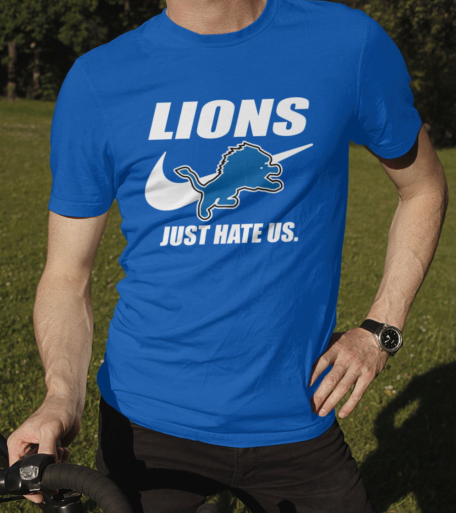 Lions Just Hate Us Detroit T-Shirt