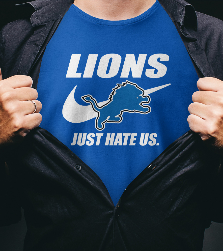 Lions Just Hate Us Detroit T-Shirt