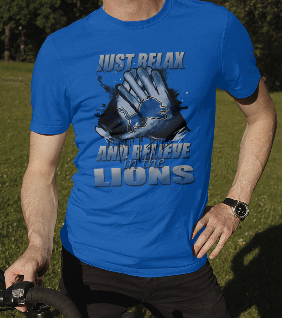 Just Relax And Believe In The Lions Detroit T-Shirt