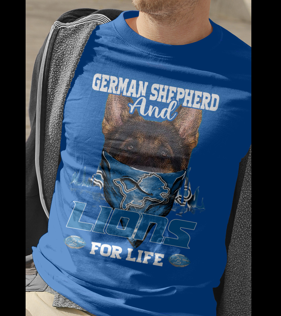 German Shepherd And Detroit Lions For Life T-Shirt