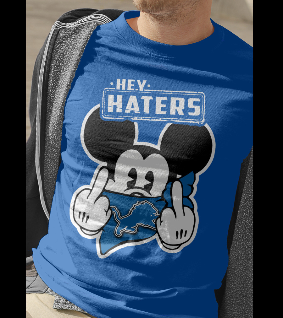 Hey Haters Mick Detroit Lions T-Shirt