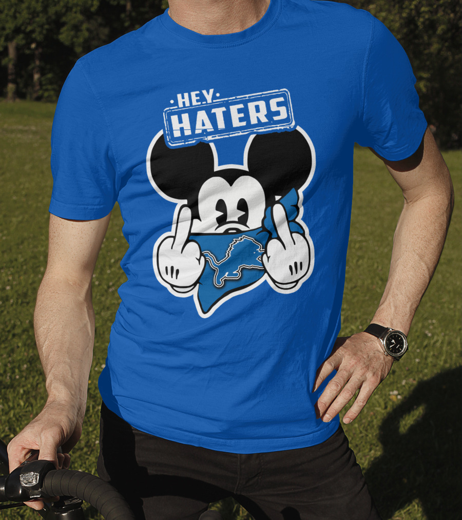 Hey Haters Mick Detroit Lions T-Shirt