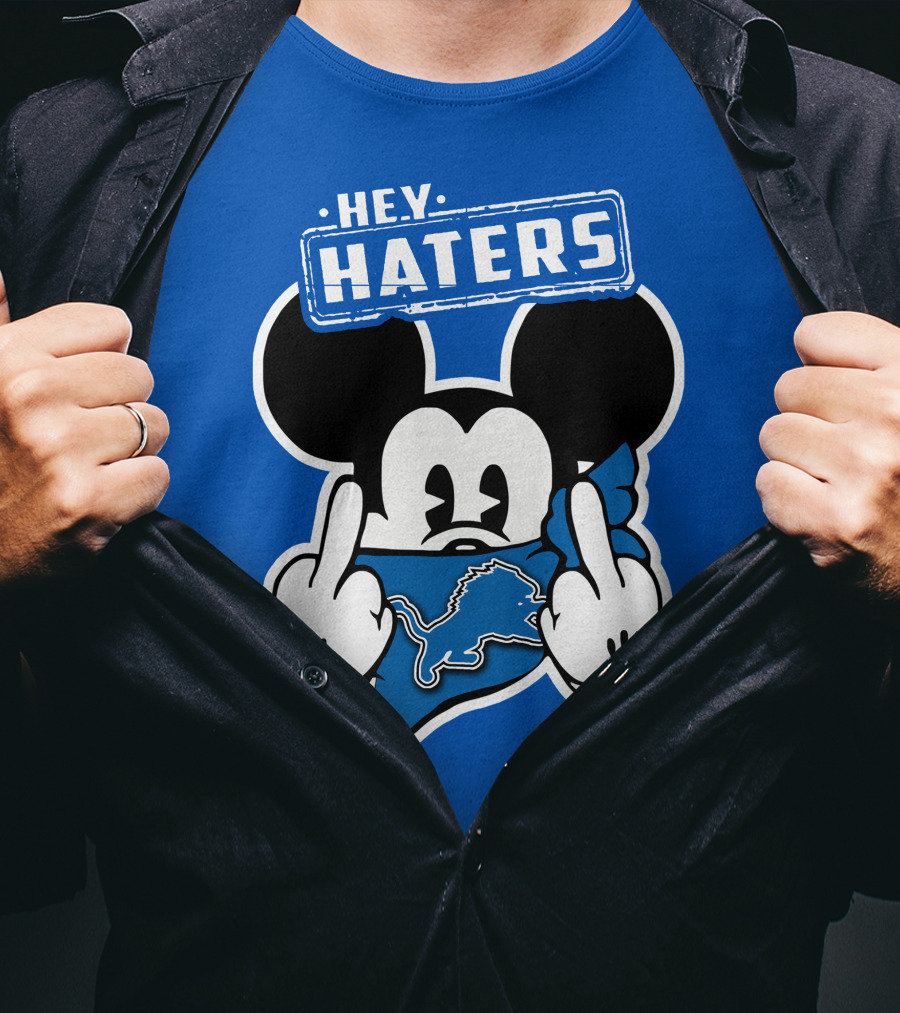 Hey Haters Mick Detroit Lions T-Shirt