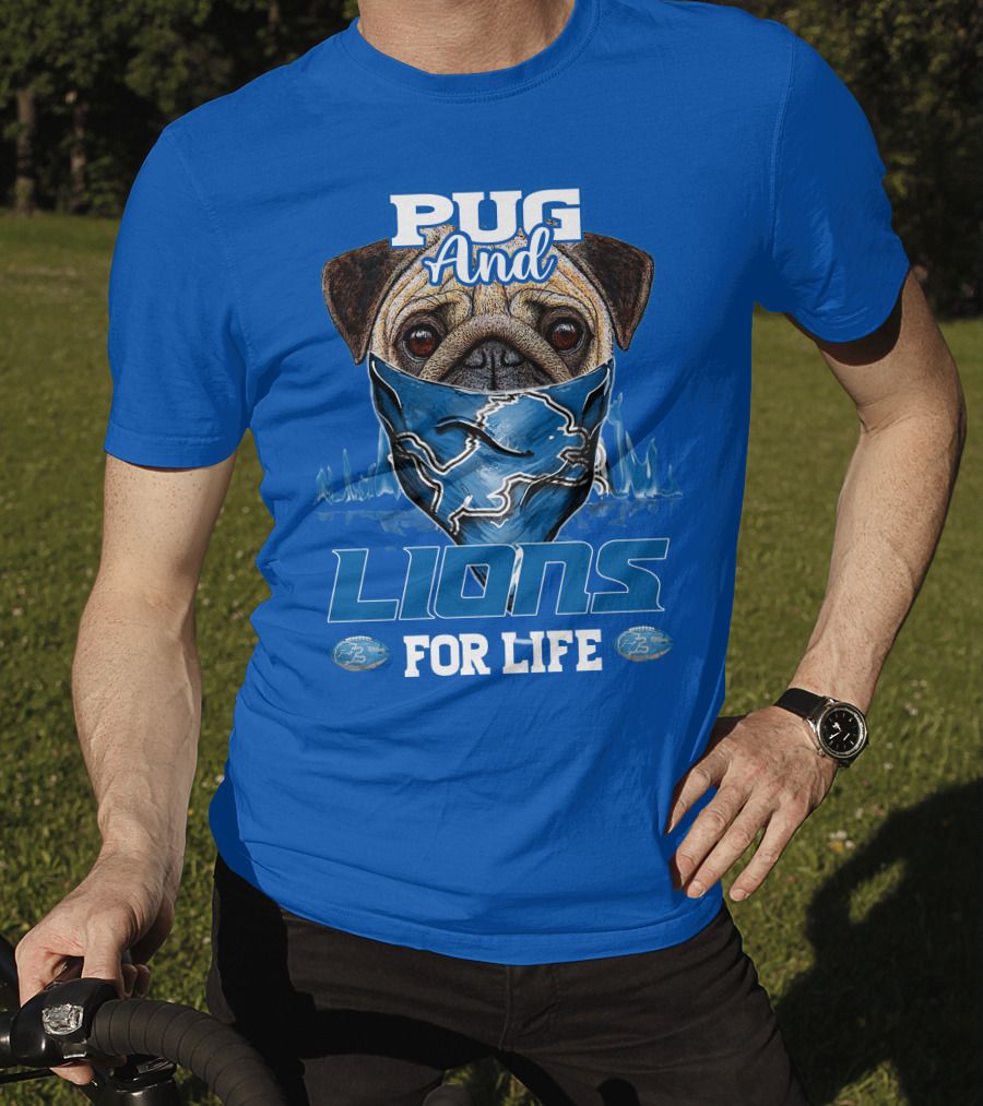 Pug And Detroit Lions For Life T-Shirt