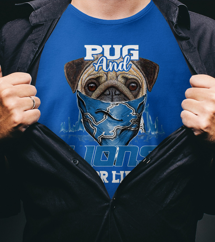Pug And Detroit Lions For Life T-Shirt