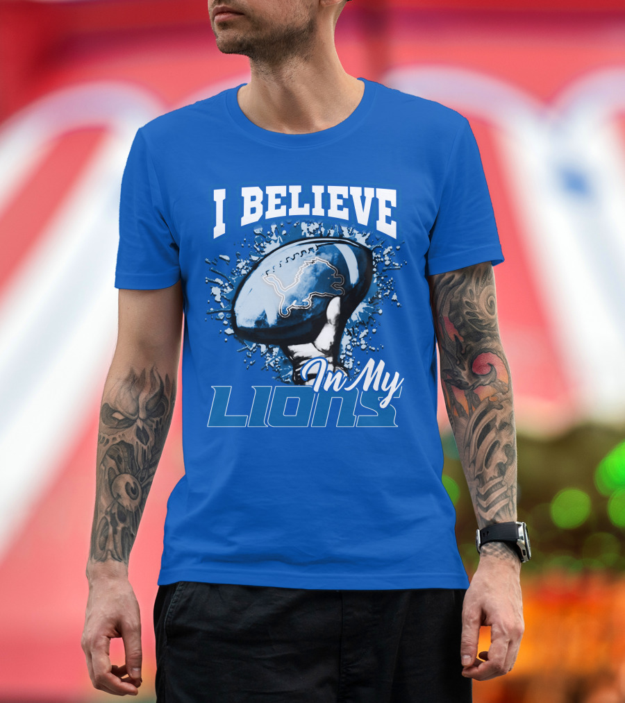 I Believe In My Detroit Lions T-Shirt