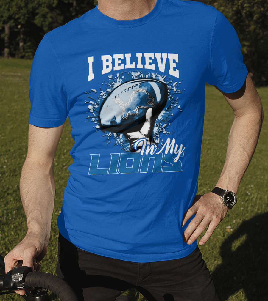 I Believe In My Detroit Lions T-Shirt