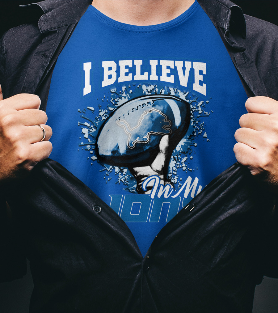 I Believe In My Detroit Lions T-Shirt