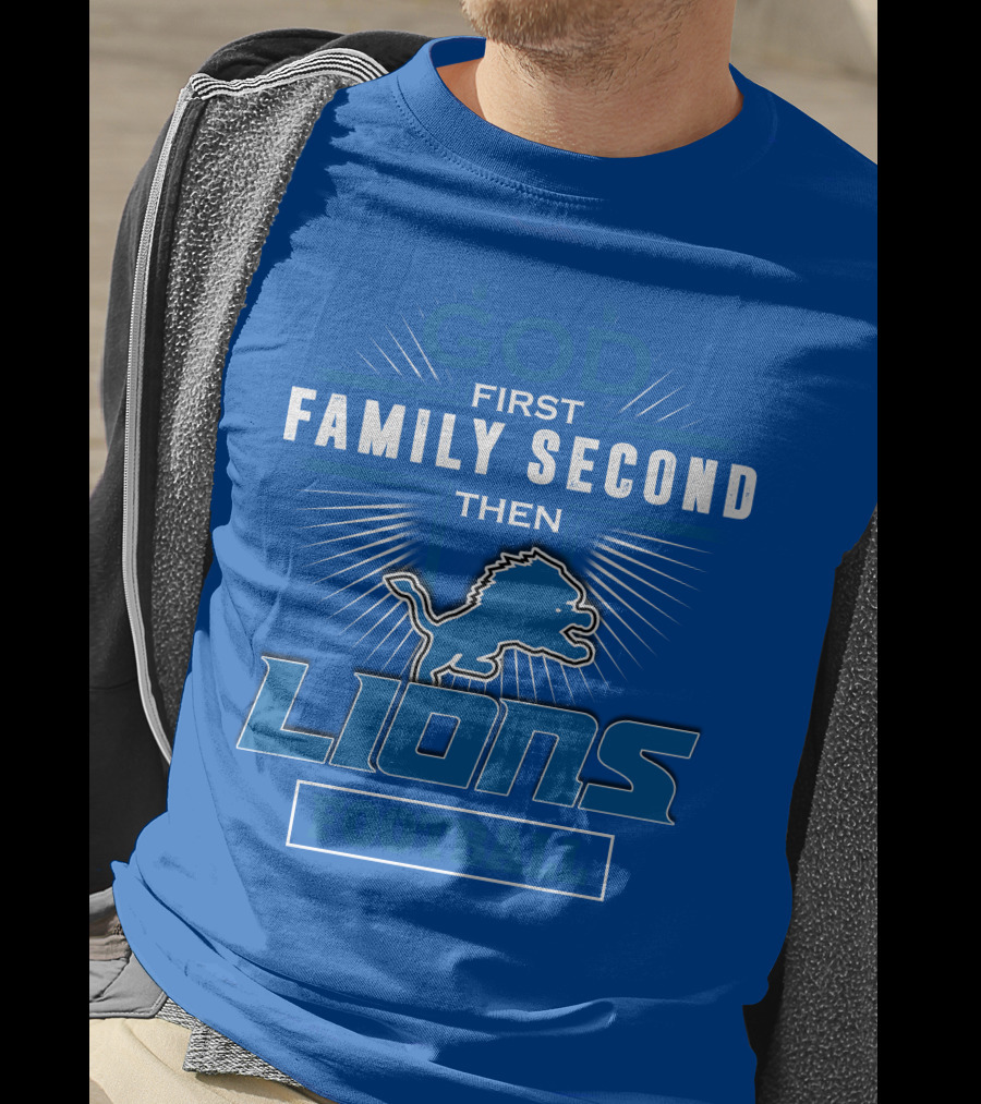 God First Family Second Then Detroit Lions Football T-Shirt
