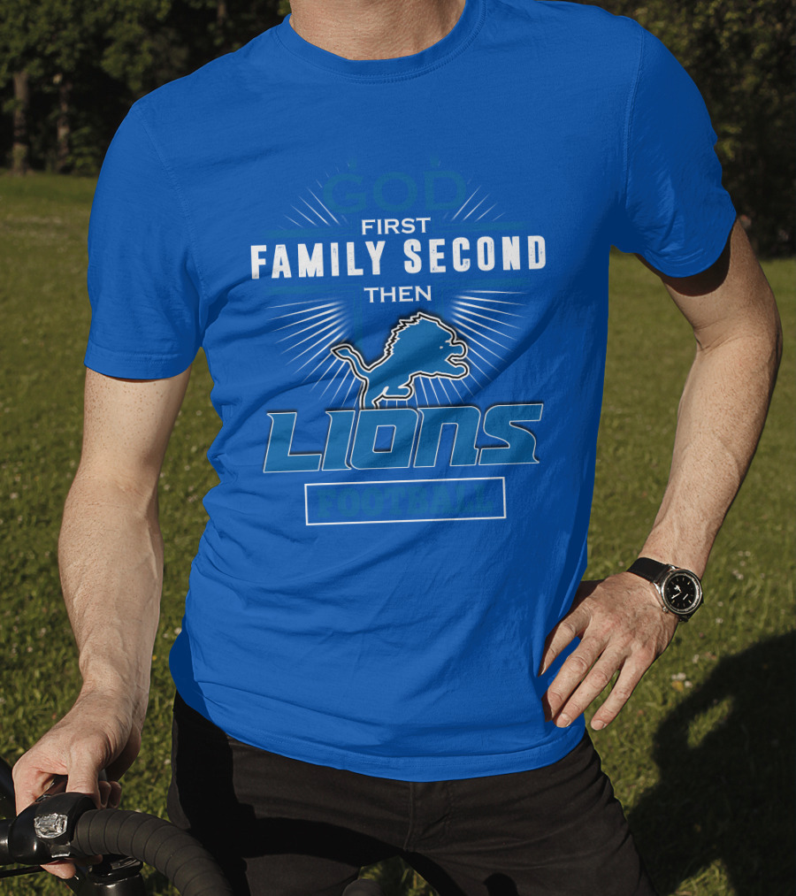 God First Family Second Then Detroit Lions Football T-Shirt