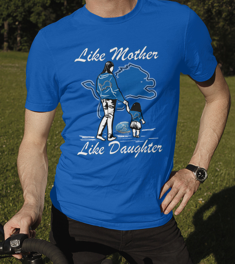 Like Mother Like Daughter Detroit Lions Fan T-Shirt