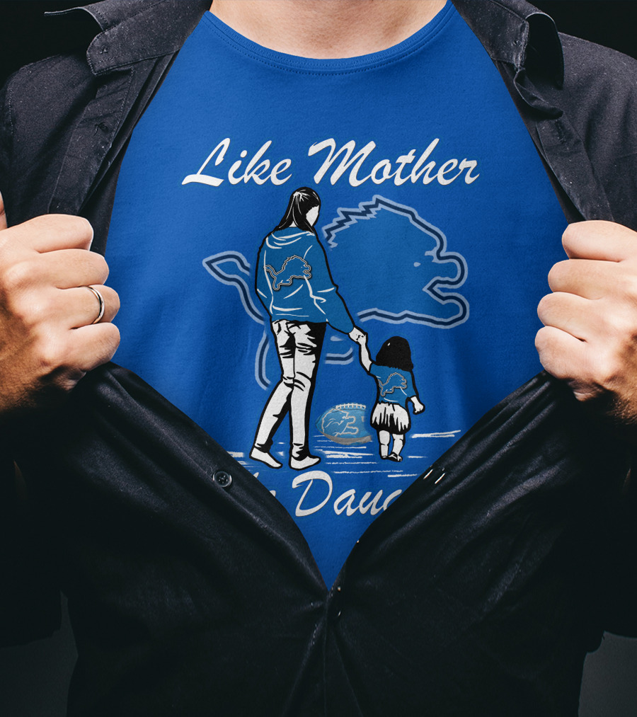 Like Mother Like Daughter Detroit Lions Fan T-Shirt