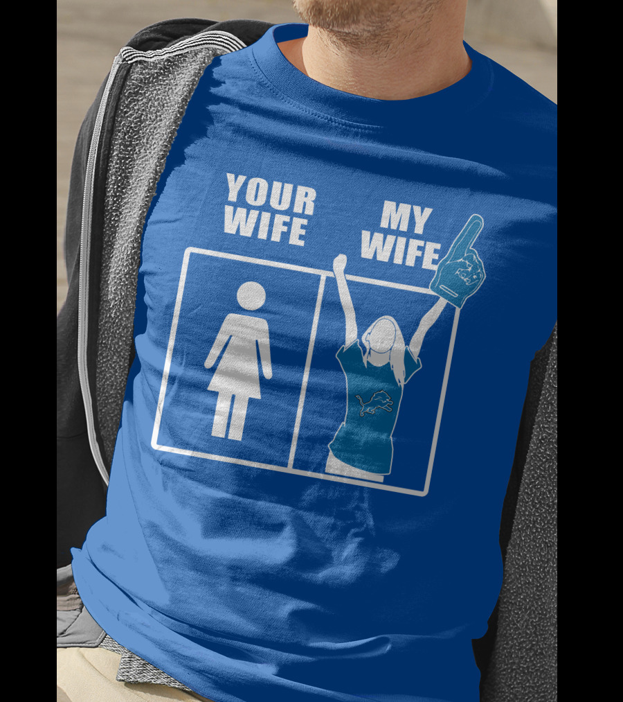 Your Wife My Wife Detroit Lions Fan Foam Finger Logo Blue T-Shirt