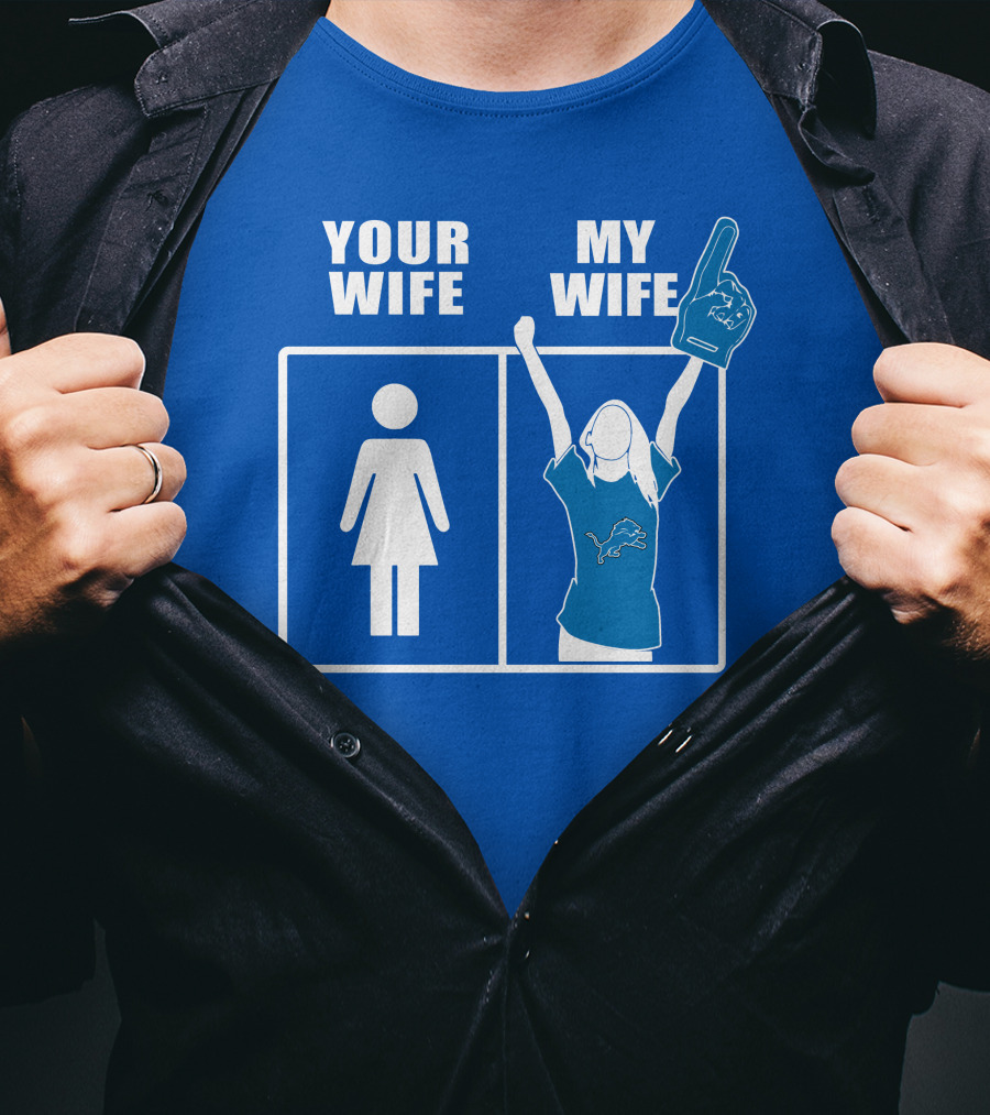 Your Wife My Wife Detroit Lions Fan Foam Finger Logo Blue T-Shirt