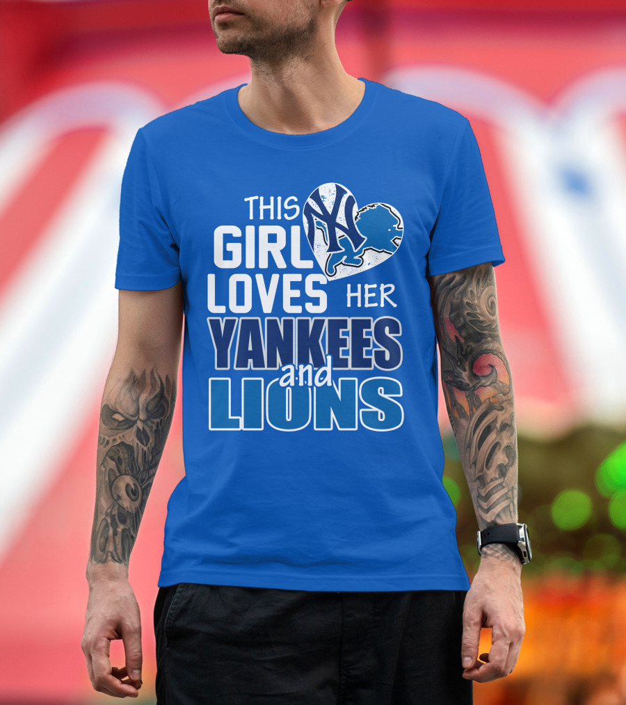 This Girl Loves Her Yankees And Lions T-Shirt