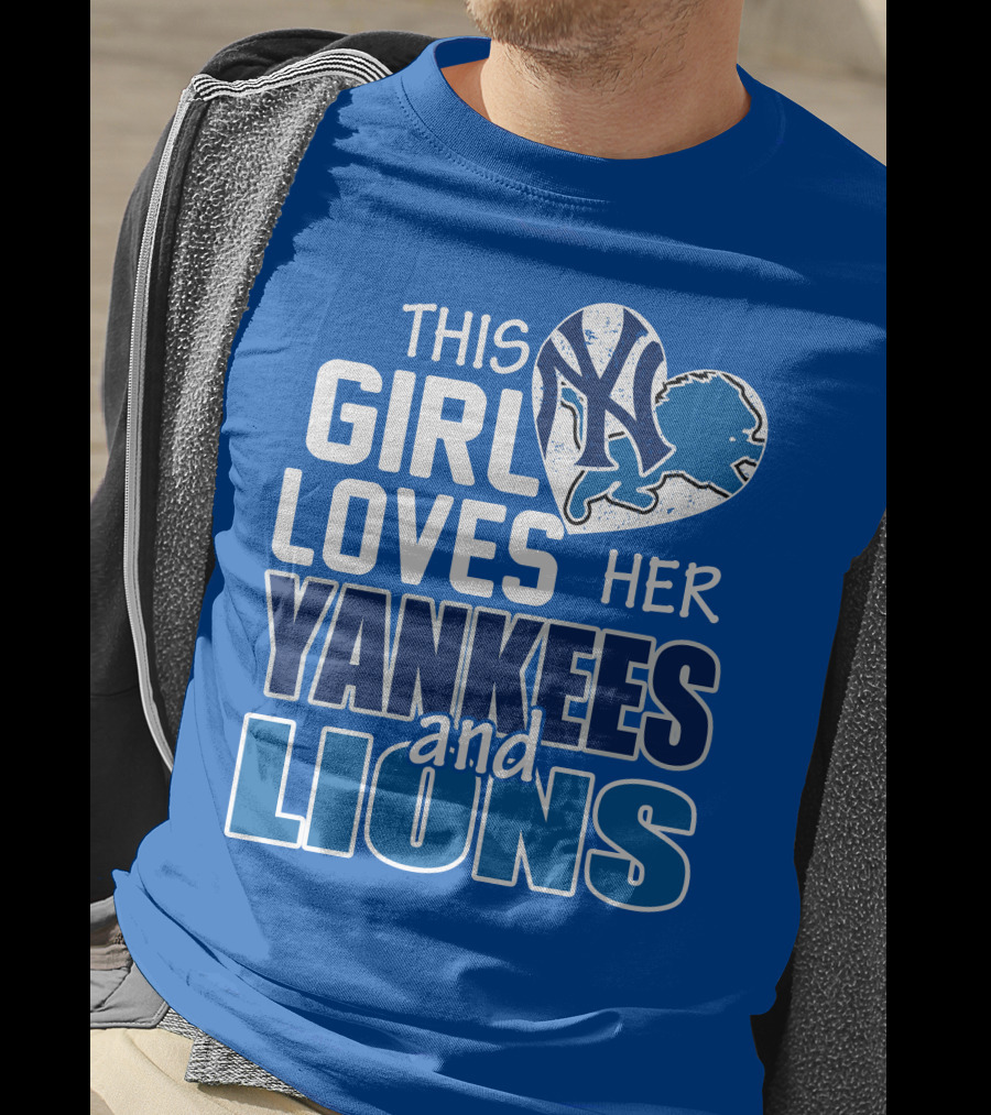 This Girl Loves Her Yankees And Lions T-Shirt