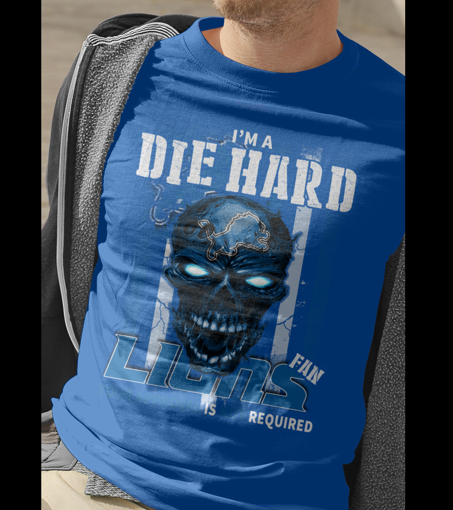 I'm A Die Hard Lions Fan Your Approval Is Not Required Detroit Lions T-Shirt