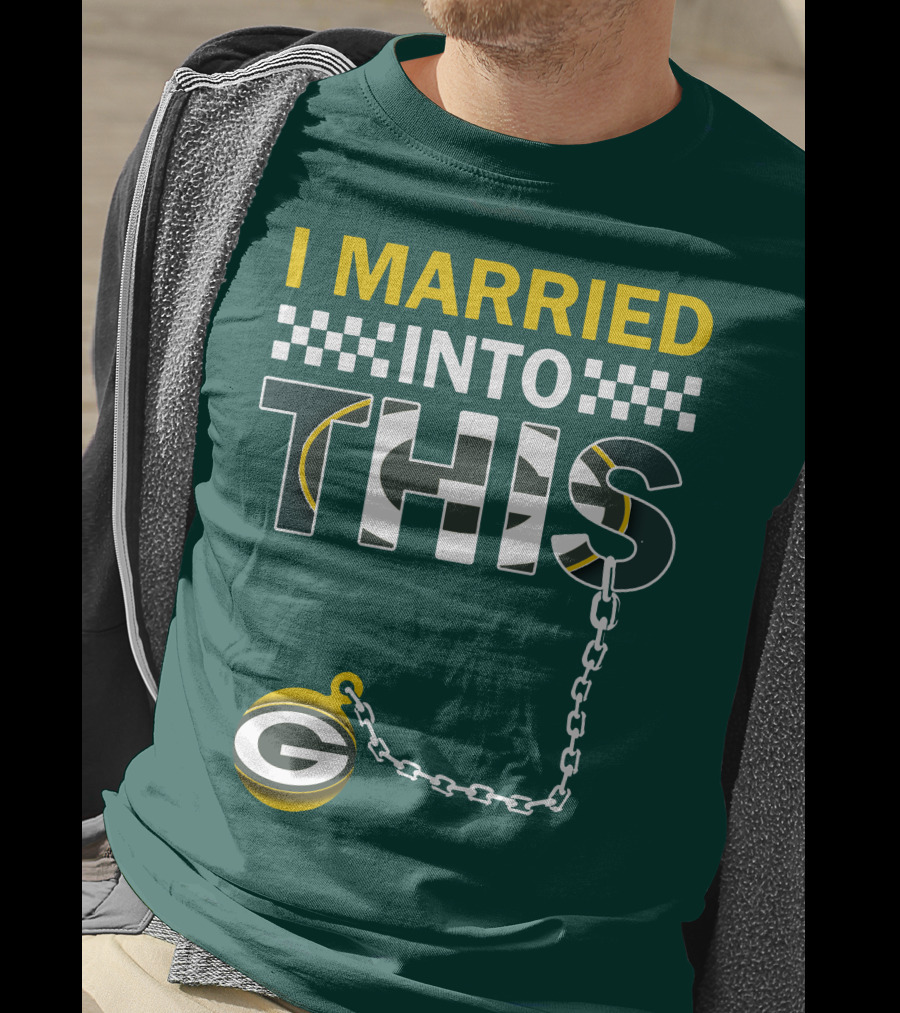 Green Bay Packers I Married Into This T-Shirt