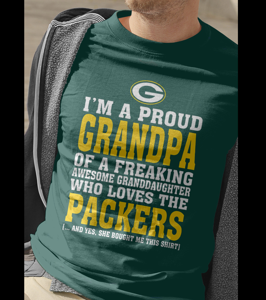 I'm A Proud Grandpa Of A Freaking Awesome Granddaughter Who Loves The Packers T-Shirt