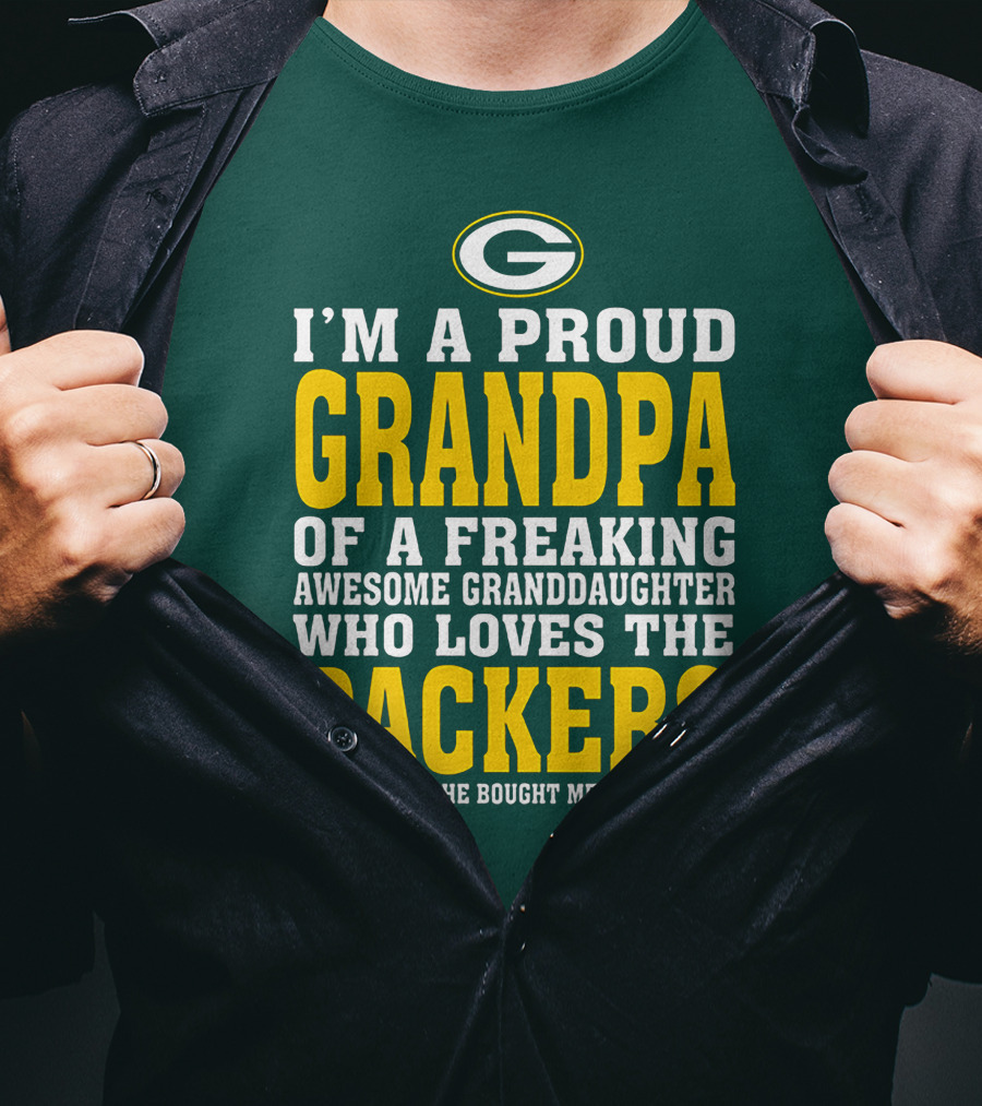 I'm A Proud Grandpa Of A Freaking Awesome Granddaughter Who Loves The Packers T-Shirt
