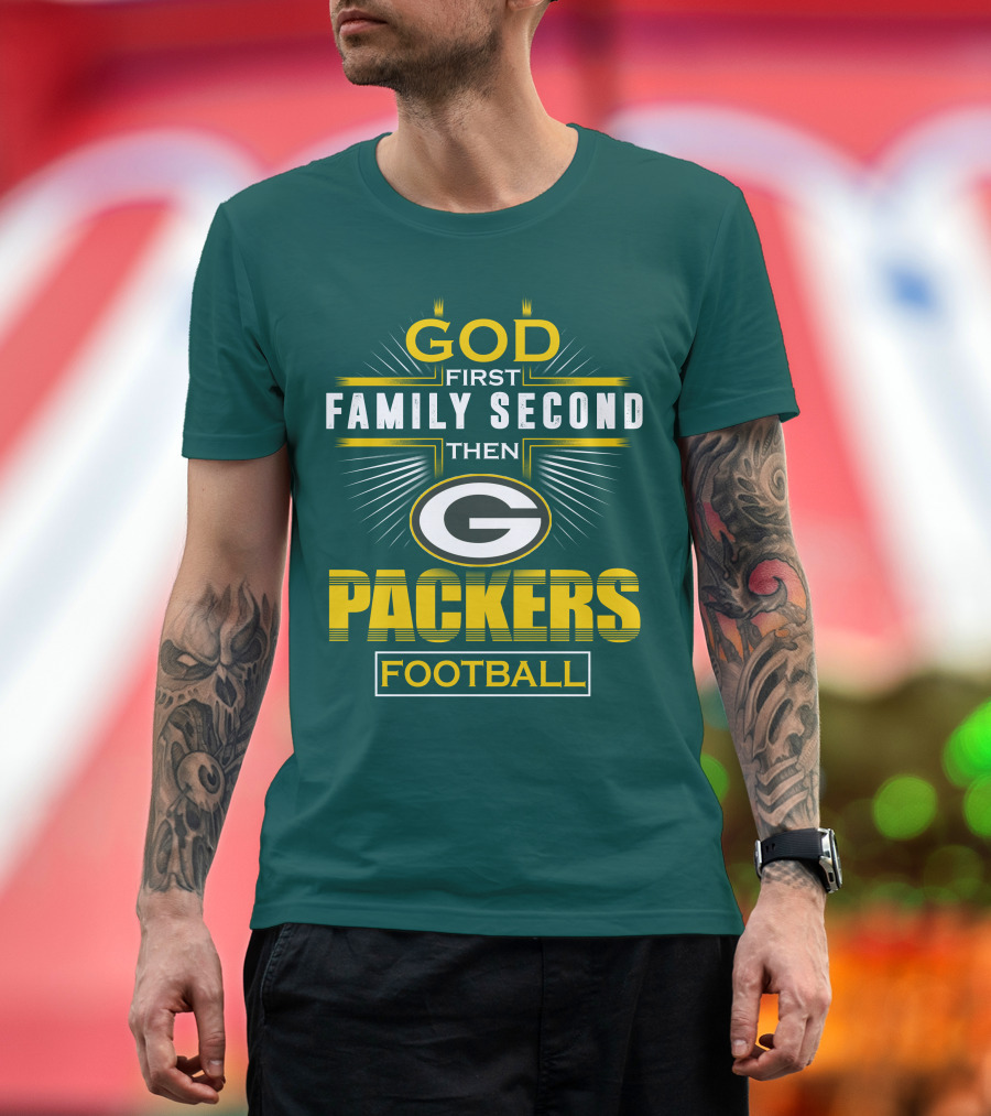 Green Bay Packers God First Family Second Then Packers Football T-Shirt