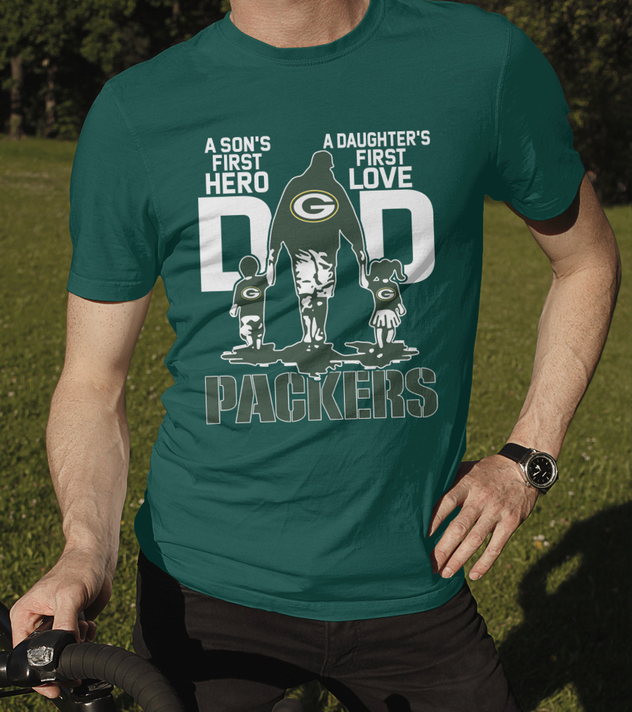 Son's First Hero Daughter's First Love Dad Green Bay Packers T-Shirt