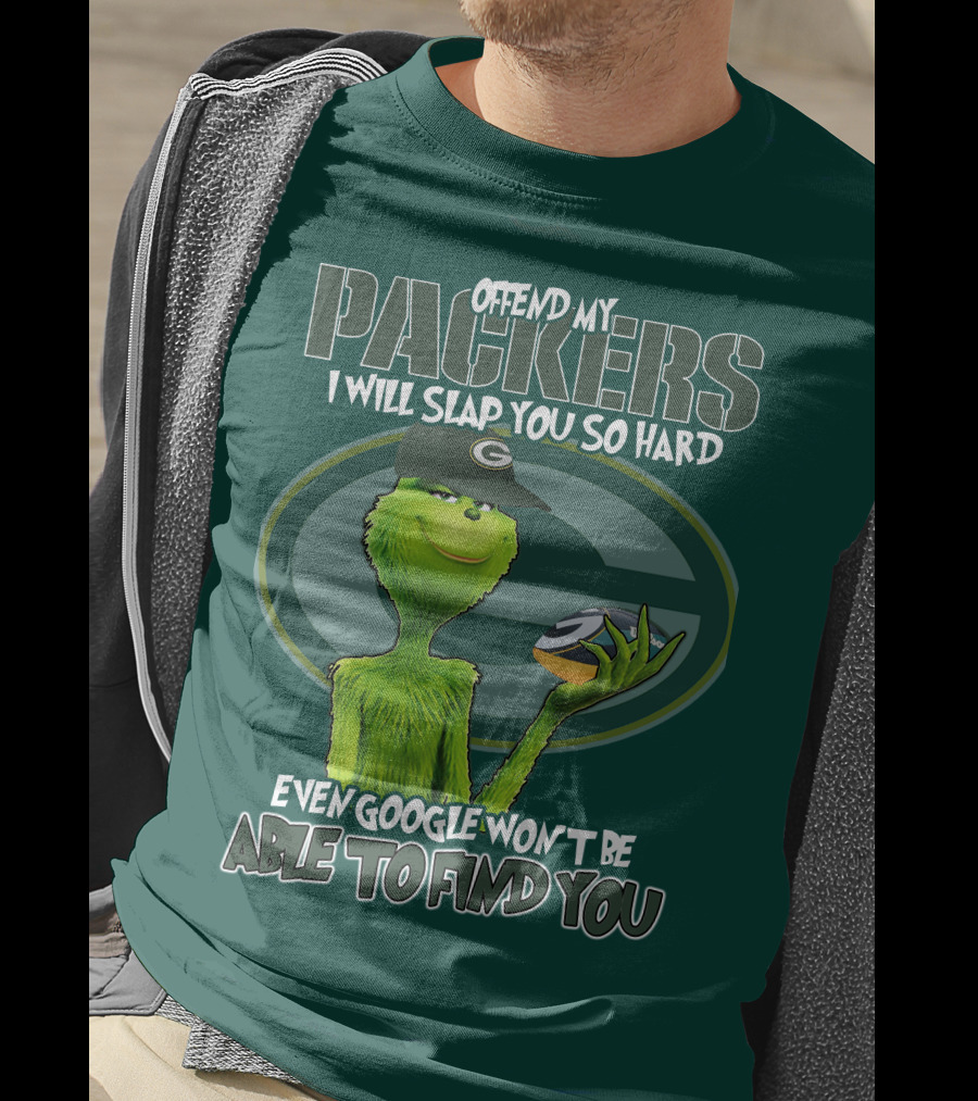 Offend My Packers I Will Slap You So Hard Even Google Won't Be Able To Find You T-Shirt