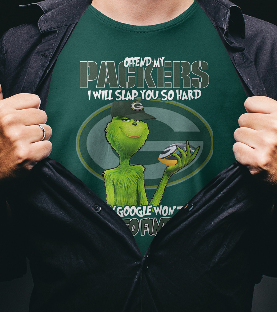 Offend My Packers I Will Slap You So Hard Even Google Won't Be Able To Find You T-Shirt