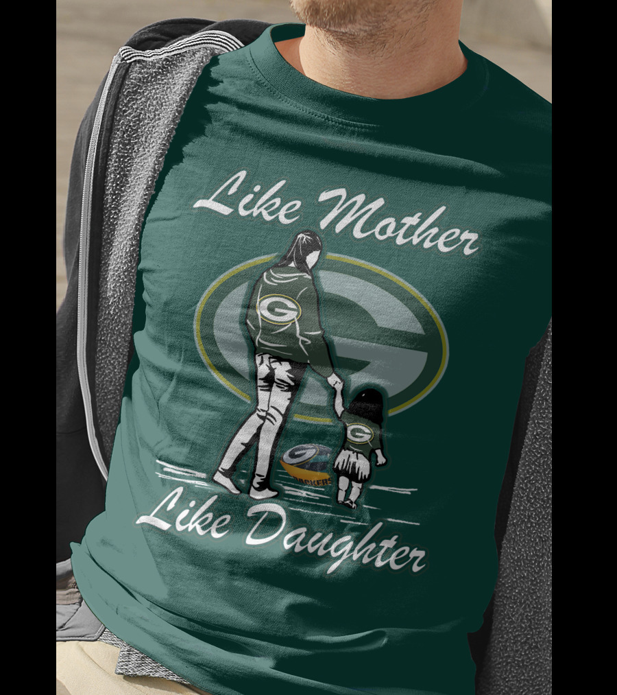 Like Mother Like Daughter Green Bay Packers T-Shirt