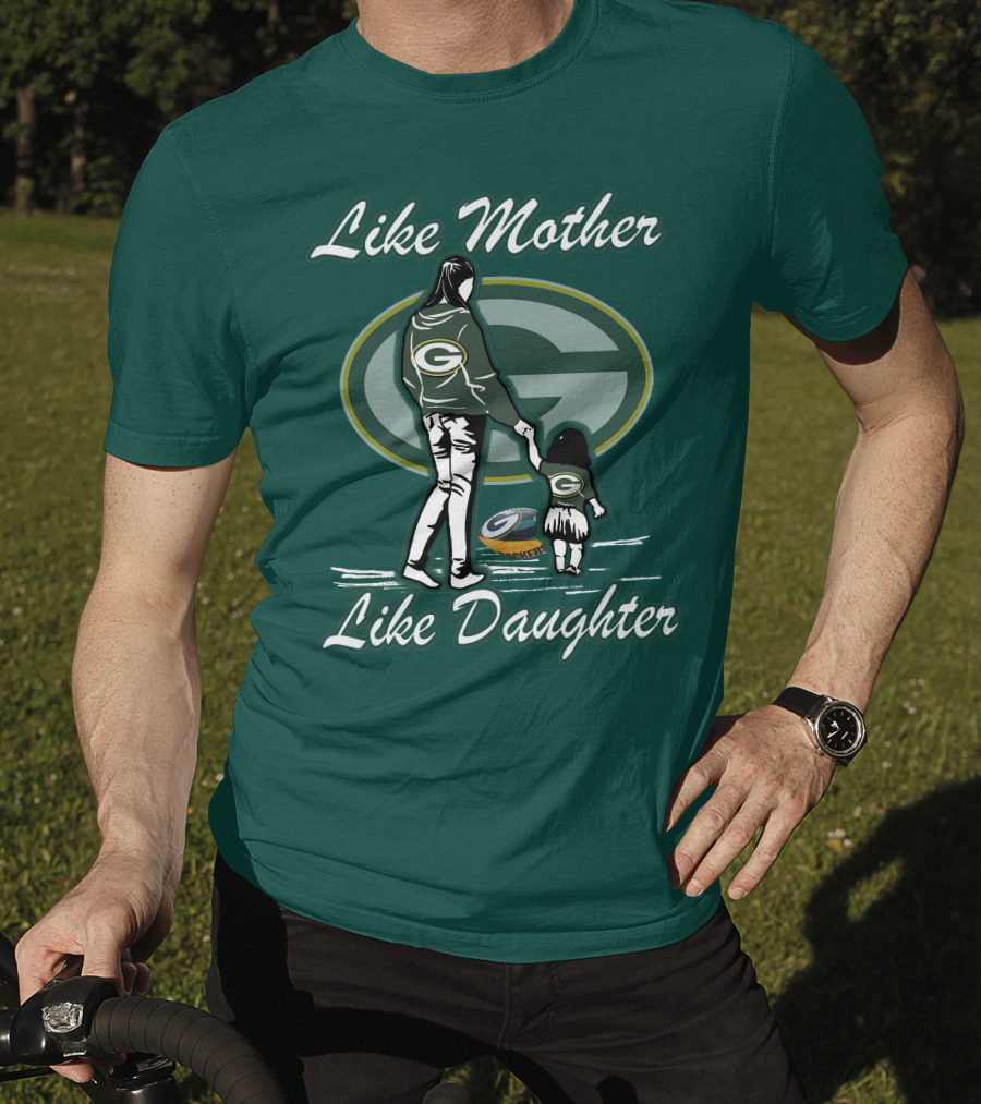 Like Mother Like Daughter Green Bay Packers T-Shirt