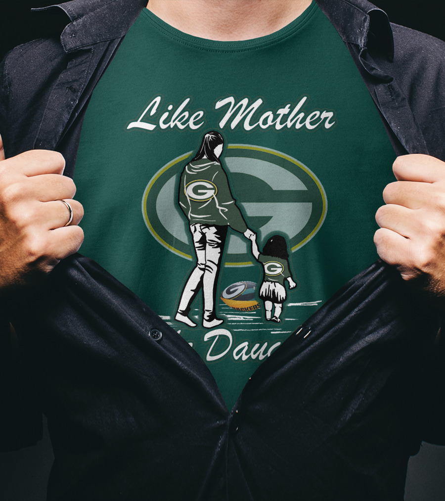 Like Mother Like Daughter Green Bay Packers T-Shirt