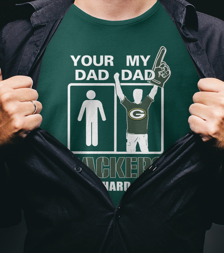 Your Dad My Dad Packers Die-Hard Fan T-Shirt