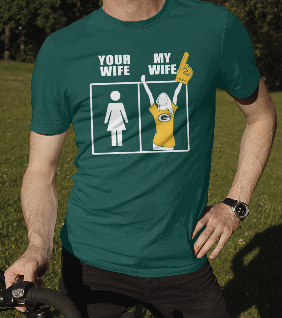 Your Wife My Wife Green Bay Packers 96 Fan Jersey T-Shirt