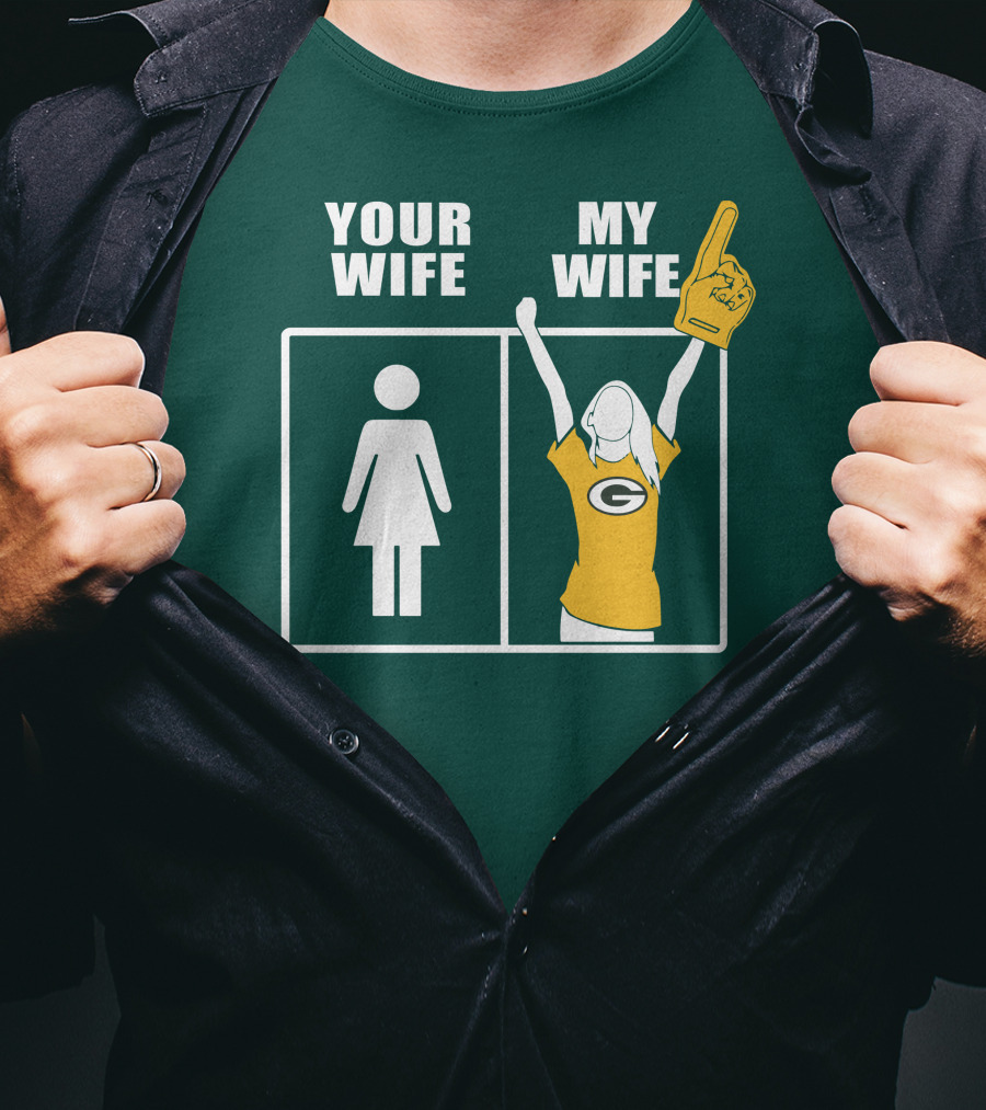 Your Wife My Wife Green Bay Packers 96 Fan Jersey T-Shirt