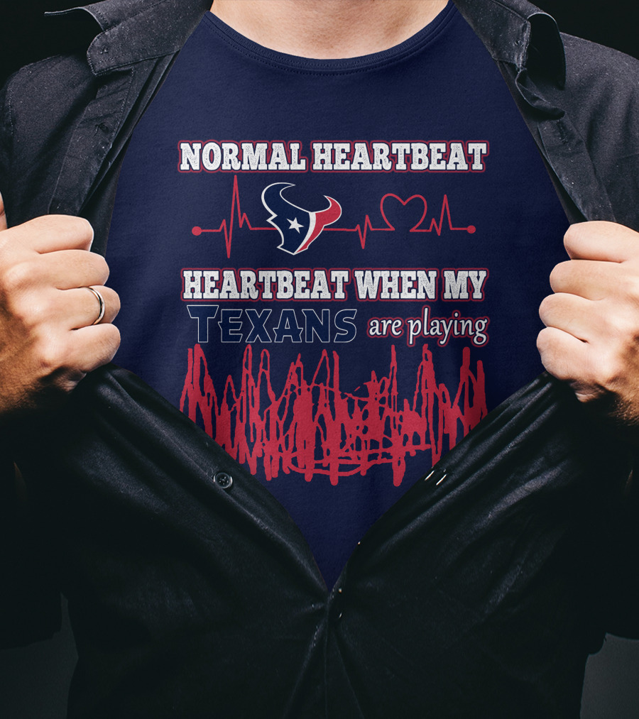 Normal Heartbeat Heartbeat When My Texans Are Playing T-Shirt