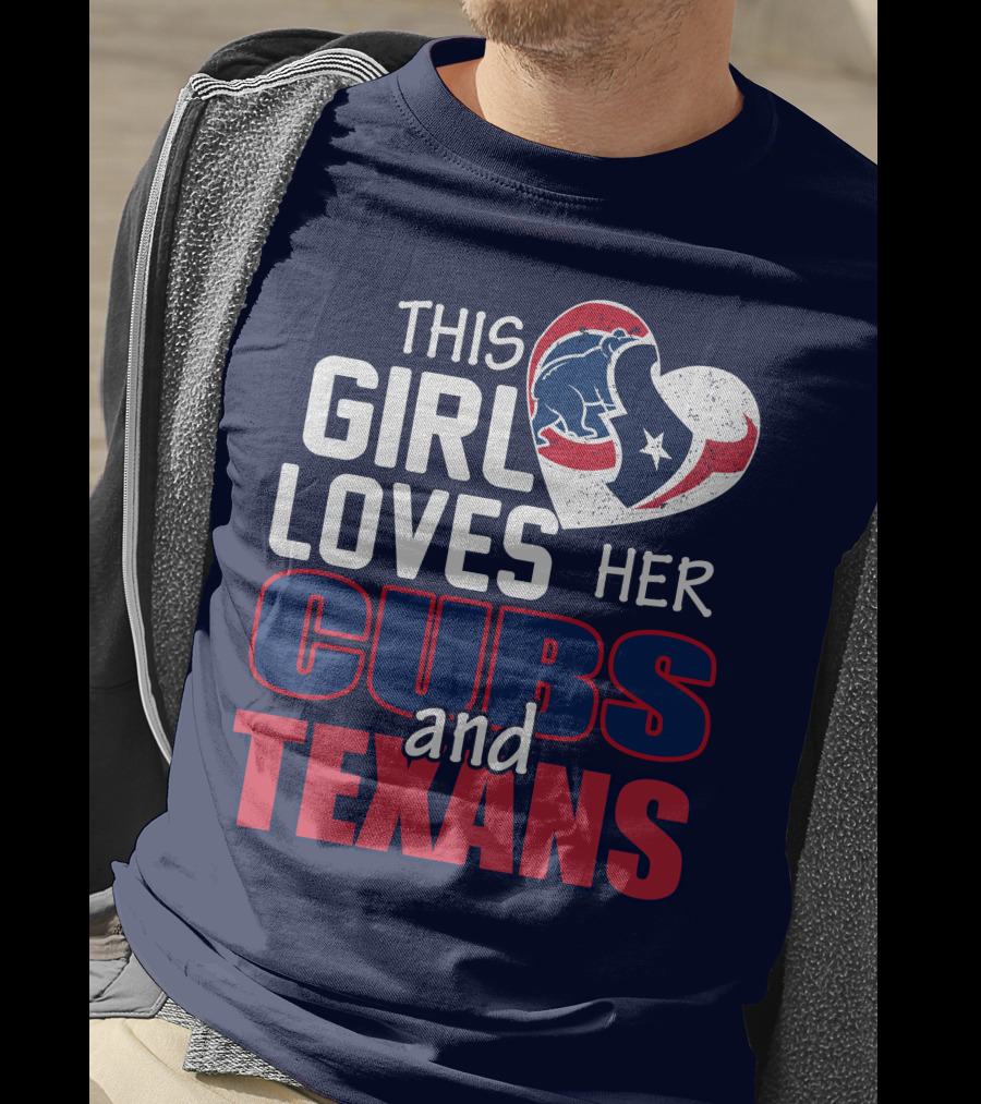 This Girl Loves Her Cubs And Texans T-Shirt