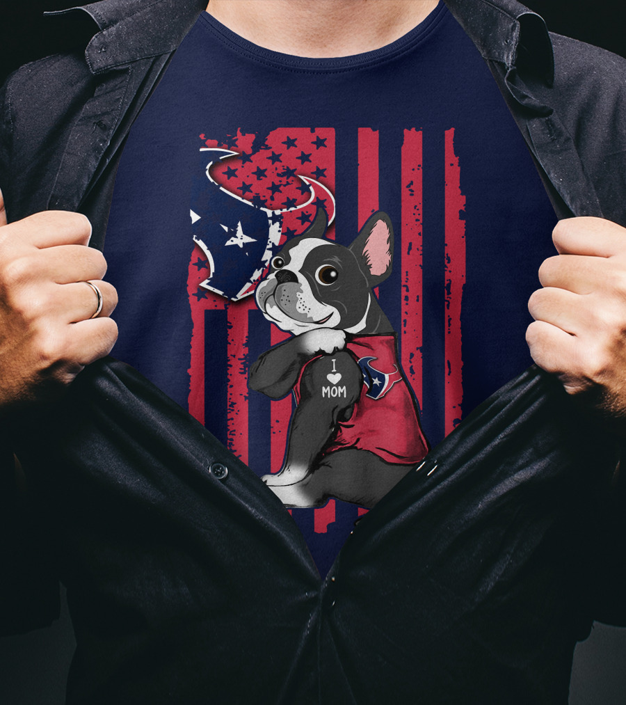 Boston Terrier I Love Mom Houston Texans Usa Flag American Pride T-Shirt