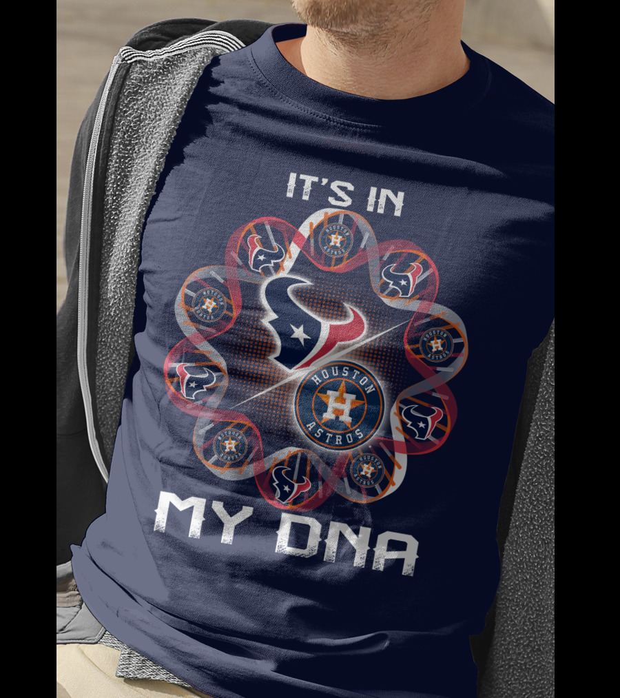 Houston Texans Houston Astros It's In My Dna T-Shirt