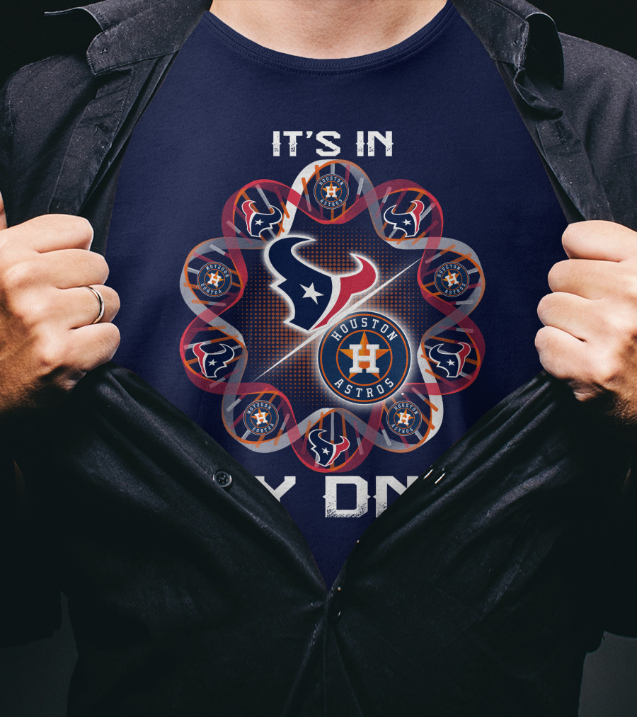 Houston Texans Houston Astros It's In My Dna T-Shirt