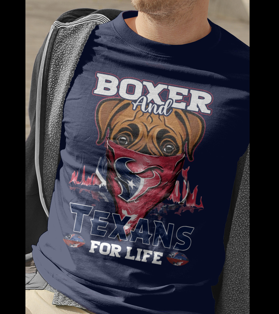 Boxer And Texans For Life Houston Texans T-Shirt