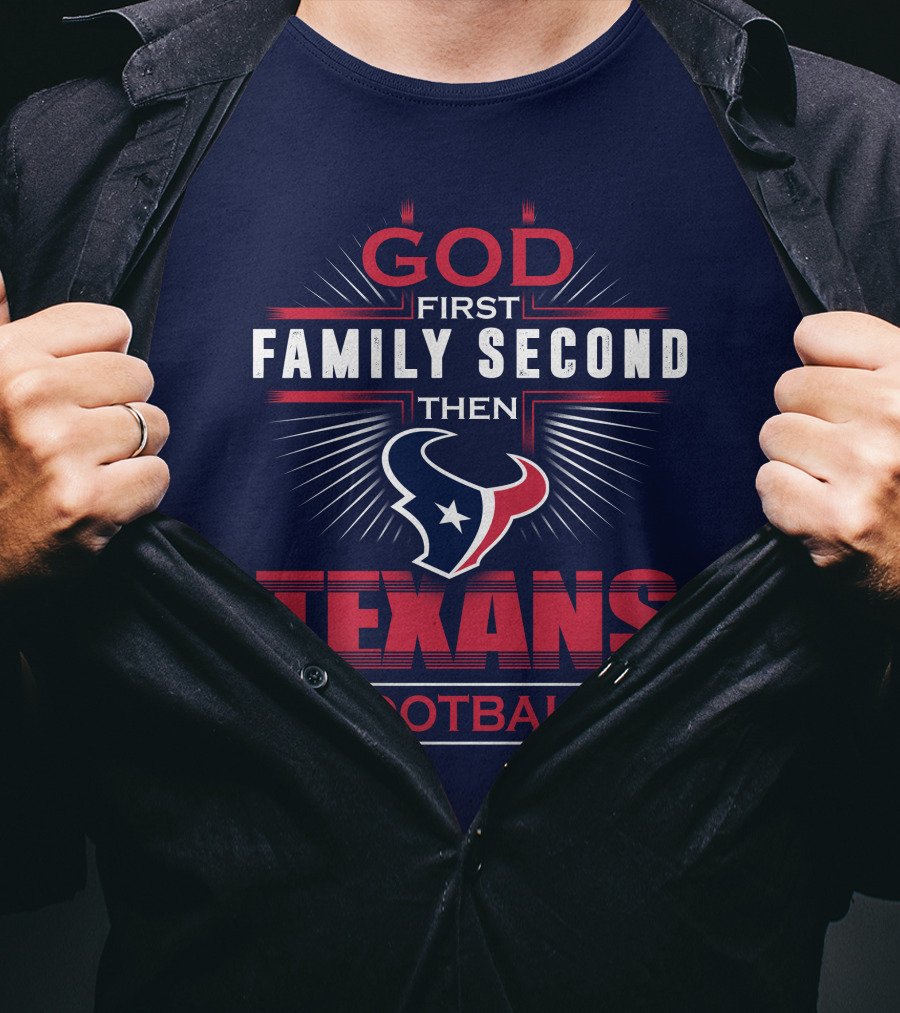 Houston Texans God First Family Second Football T-Shirt
