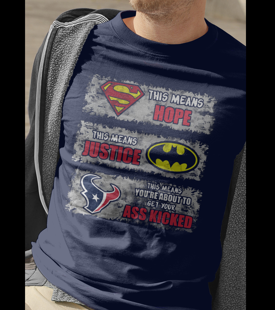 Houston Texans This Means You're About To Get Your Ass Kicked T-Shirt