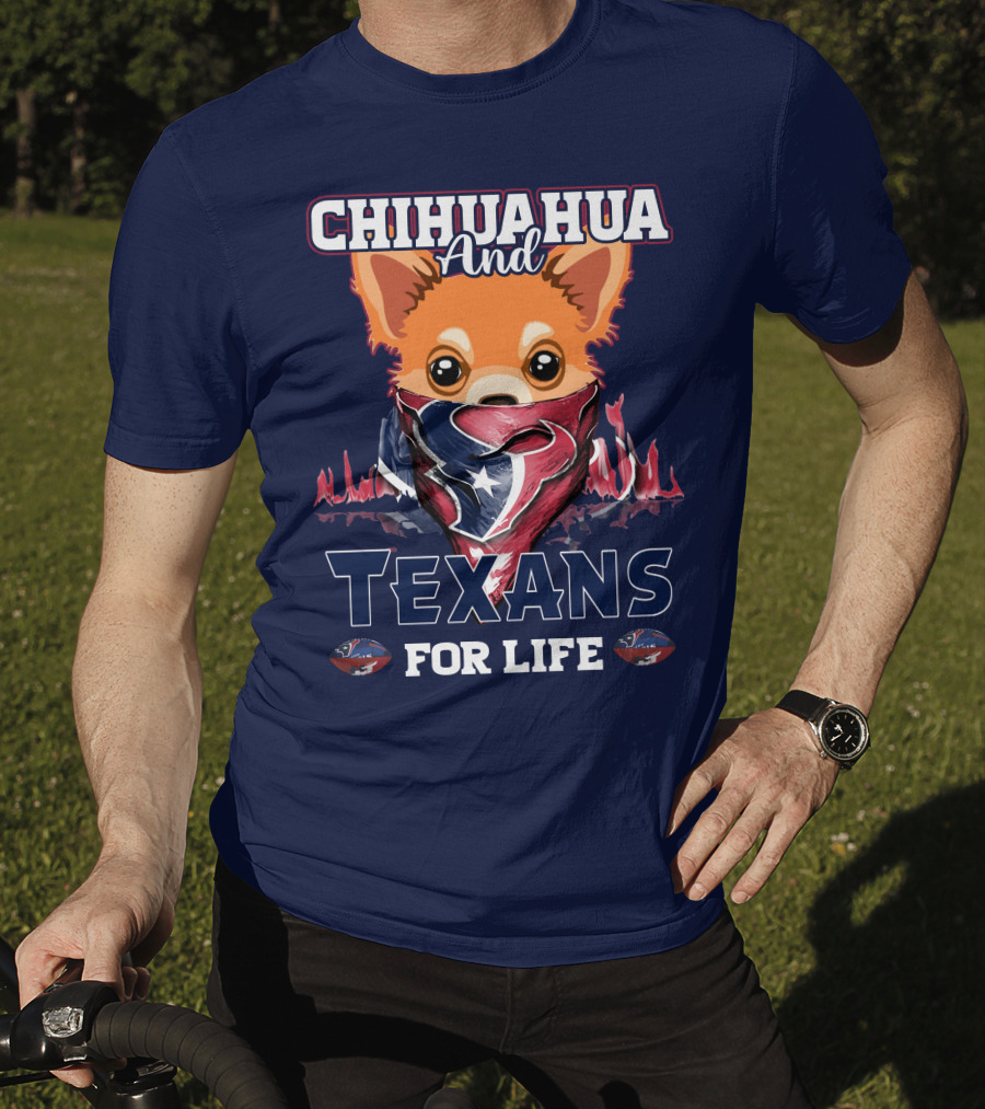 Chihuahua And Texans For Life T-Shirt
