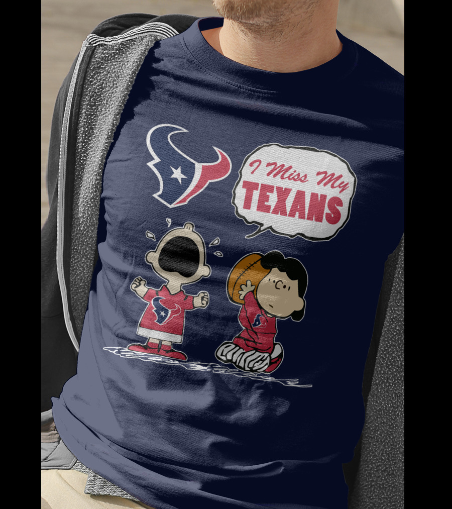 I Miss My Houston Texans T-Shirt