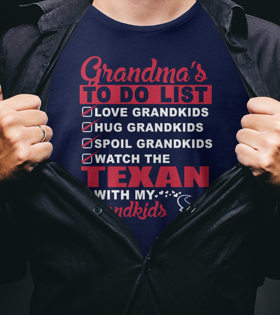 Grandma's To Do List Love Grandkids Hug Grandkids Spoil Grandkids Watch The Texans With My Grandkids T-Shirt