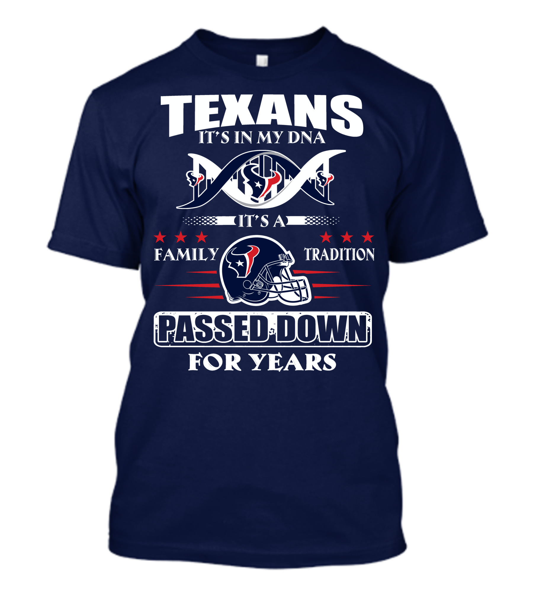 Texans It's In My Dna Family Tradition Passed Down For Years T-Shirt